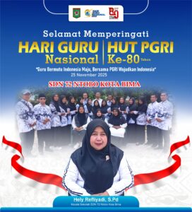 SDN 72 Ntobo Kota Bima Mengucapkan Selamat HUT Guru Nasional 2025 dan HUT PGRI ke 80